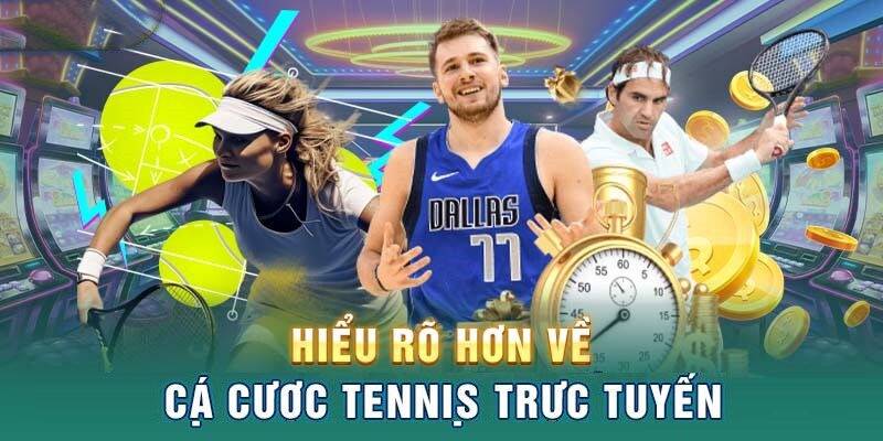 Tìm hiểu sơ lược về hình thức cá cược Tennis